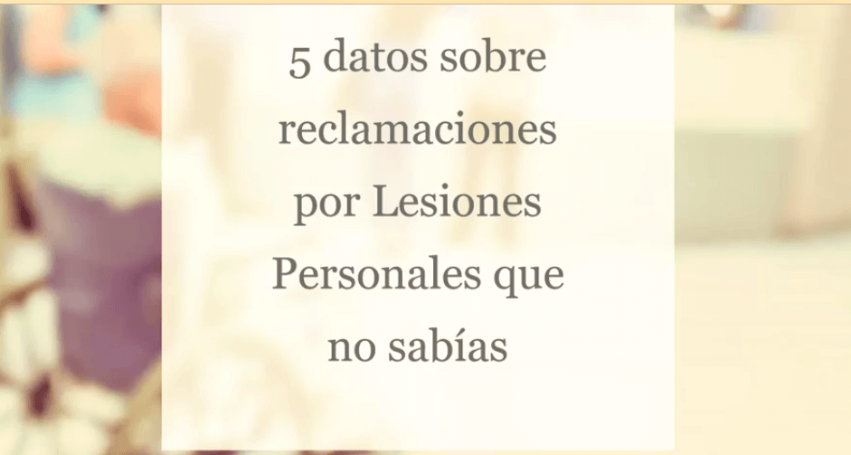 5 datos sobre reclamaciones por lesiones personales que no sabías